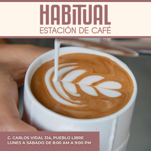 HABITUAL CAFÉ CAFETERÍA DE ESPECIALIDAD PUEBLO LIBRE